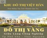 Bán Đất Nền Tại KĐT Việt Hàn - Phổ Yên - Thái Nguyên