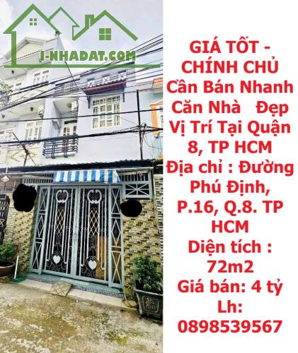 GIÁ TỐT - CHÍNH CHỦ Bán Nhanh Căn Nhà   Đẹp Vị Trí Tại Quận 8, TP HCM