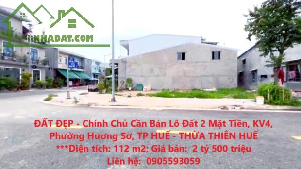 ĐẤT ĐẸP - Chính Chủ Cần Bán Lô Đất 2 Mặt Tiền, KV4, Phường Hương Sơ, TP HUẾ - THỪA THIÊN