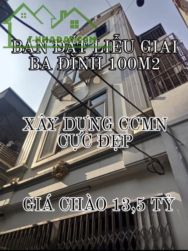 BÁN ĐẤT LIỄU GIAI BA ĐÌNH 100M2-MT 6M-GIÁ CHÀO 13,5 TỶ-THƯƠNG LƯỢNG