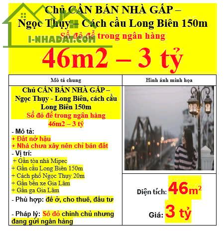Chủ CẦN BÁN NHÀ GẤP –  Ngọc Thụy - Long Biên, cách cầu Long Biên 150m Sổ đỏ để trong ngân
