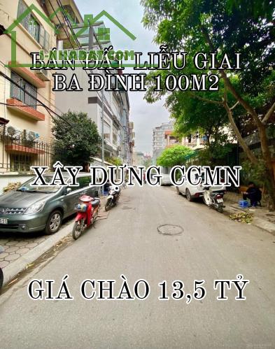 BÁN ĐẤT ĐẸP LIỄU GIAI BA ĐÌNH 100M2-MT 6M-GIÁ CHÀO 13,5 TỶ-THƯƠNG LƯỢNG