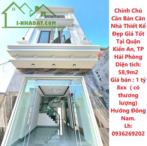 Chính Chủ Cần Bán Căn Nhà Thiết Kế Đẹp Giá Tốt Tại Quận Kiến An, TP Hải Phòng