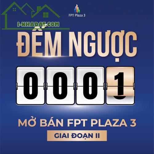 “ĐẾM NGƯỢC THỜI GIAN: CƠ HỘI SỞ HỮU CĂN HỘ FPT PLAZA 3 GIAI ĐOẠN II GIÁ TỐT NHẤT!” - 1