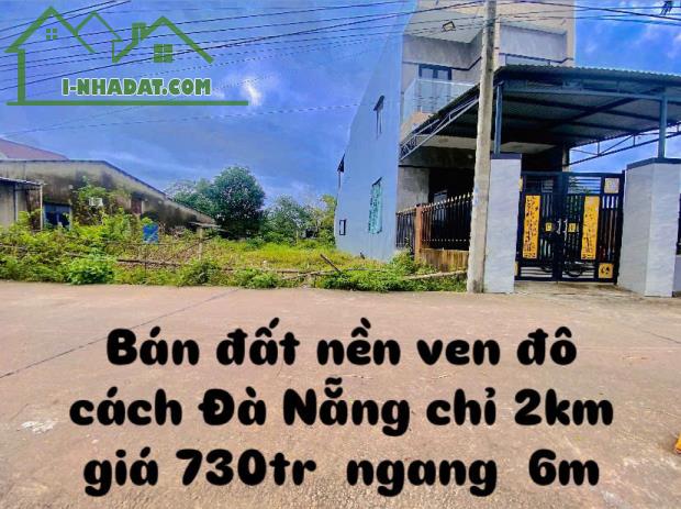 Bán đất khu vực ven đô đà nẵng chỉ 2km giá chỉ từ 730tr