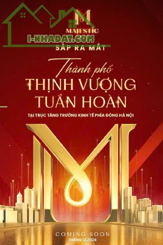 MỞ BÁN DỰ ÁN KHU ĐÔ THỊ TẠI dự án MAJESTIC CITY MỸ HÀO HƯNG YÊN - 3