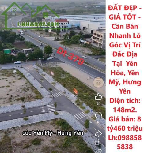 ĐẤT ĐẸP - GIÁ TỐT - Cần Bán Nhanh Lô Góc Vị Trí Đắc Địa Tại  Yên Hòa, Yên Mỹ, Hưng Yên