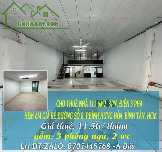 CHO THUÊ NHÀ 111,6M2, 3PN, ĐIỆN 3 PHA– HẺM 6M GIÁ RẺ ĐƯỜNG SỐ 8, P.BÌNH HƯNG HÒA, BÌNH TÂN