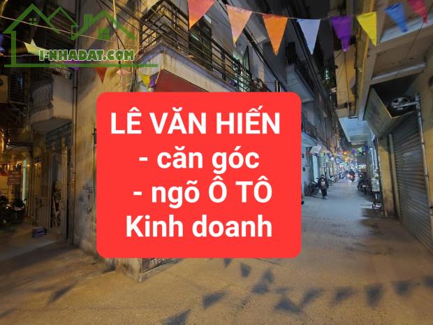 LÊ VĂN HIẾN - căn góc - ngõ Ô TÔ, thông - Kinh doanh - 0859990768 - 4