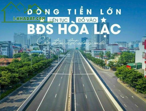 CƠ HỘI VÀNG SỞ HỮU ĐẤT NỀN HÒA LẠC - TƯƠNG LAI RỰC RỠ CHỈ TỪ 1,5 TỶ TRỞ LÊN 097.5555.334