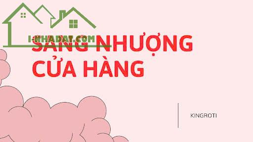 Chị gái mình có quán ăn cần sang nhượng, nằm trong khu ẩm thực đông nhất của Thành Công,