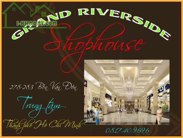 Shophouse Grand Riverside trung tâm Sài Gòn đang mở cho thuê.