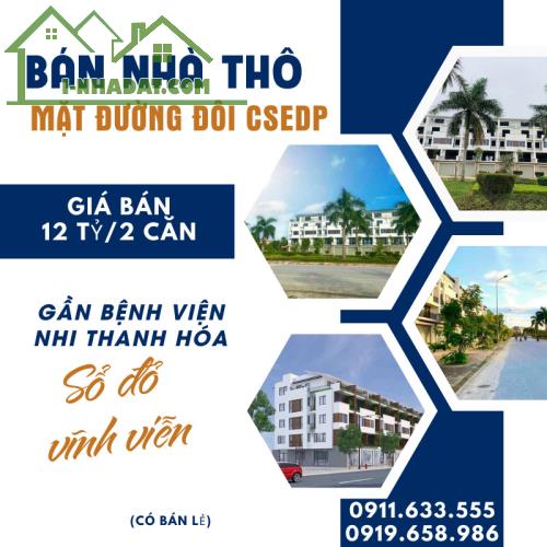 Bán cặp nhà thô sổ đỏ mặt đường đôi CSEDP gần bệnh viện nhi Thanh Hóa