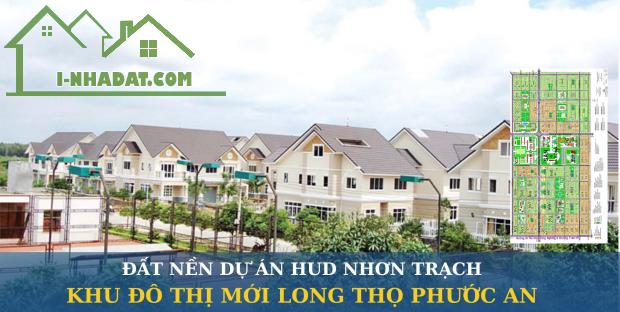 Công Ty Saigonland Nhơn Trạch - Cần mua nhanh - bán nhanh đất nền dự án Hud Nhơn Trạch - 2