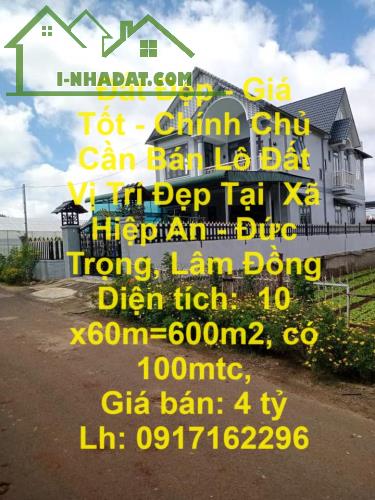 Đất Đẹp - Giá Tốt - Chính Chủ Cần Bán Lô Đất Vị Trí Đẹp Tại  Xã Hiệp An - Đức Trọng, Lâm