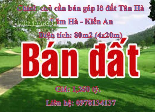 Chính chủ cần bán gáp lô đất Tân Hà, Lãm Hà, Kiến An ( ngay cầu Niệm).