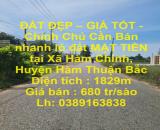 ĐẤT ĐẸP – GIÁ TỐT - Chính Chủ Cần Bán nhanh lô đất MẶT TIỀN tại Xã Hàm Chính, Huyện Hàm