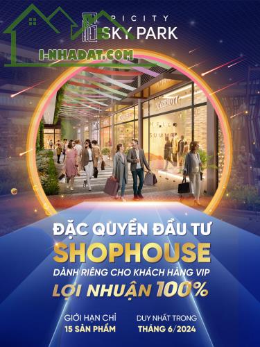 Shophouse Picity Sky Park - hoàn 100% tiền đầu tư sau 10 năm