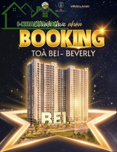 CHÍNH THỨC NHẬN BOOKING BEVERLY 1.  CĂN HỘ ĐÁNG SỐNG ĐẬM CHẤT MỸ - CHẤT SỐNG VƯƠN TẦM THƯỢ - 1