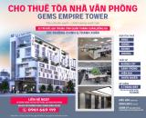 Cho thuê văn phòng Gems Empire Tower 201 Trường Chinh - Nâng tầm doanh nghiệp