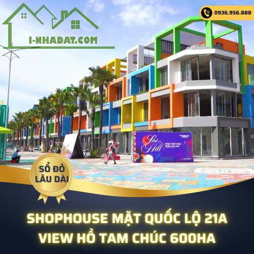 SỞ HỮU BIỆT THỰ, SHOPHOUSE FLAMINGO GOLDEN HILL QL21A VIEW HỒ TAM CHÚC 600HA - 1