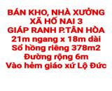 BÁN 378m2 KHO, NHÀ XƯỞNG XÃ HỐ NAI 3, SỔ HỒNG RIÊNG, ĐƯỜNG OTO GẦN GIÁO XỨ LỘ ĐỨC
