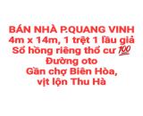 BÁN NHÀ P.QUANG VINH, 1TRỆT 1LẦU GIẢ, SỔ  HỒNG THỔ CƯ ĐƯỜNG OTO GẦN CHỢ BIÊN HÒA (NP1162)