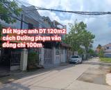 BÁN LÔ ĐẤT ĐƯỜNG NGUYỄN ĐÌNH BẢY NGỌC ANH PHÚ THƯỢNG QUẬN THUẬN HÓA TP HUẾ  DT 120M2