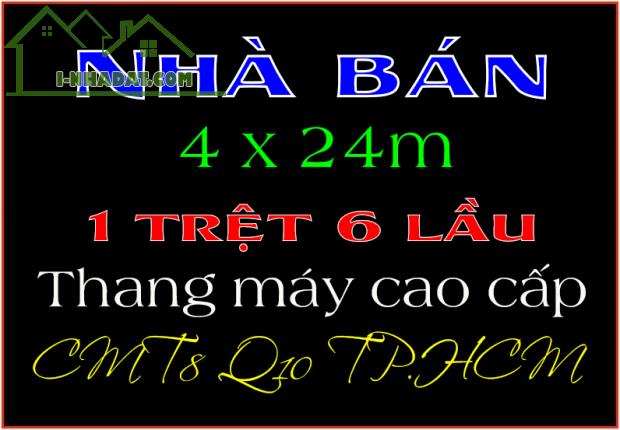 Top nhà phố tiện kinh doanh 4 x 24m 1 trệt 6 lầu CMT8 Q10 TP.HCM