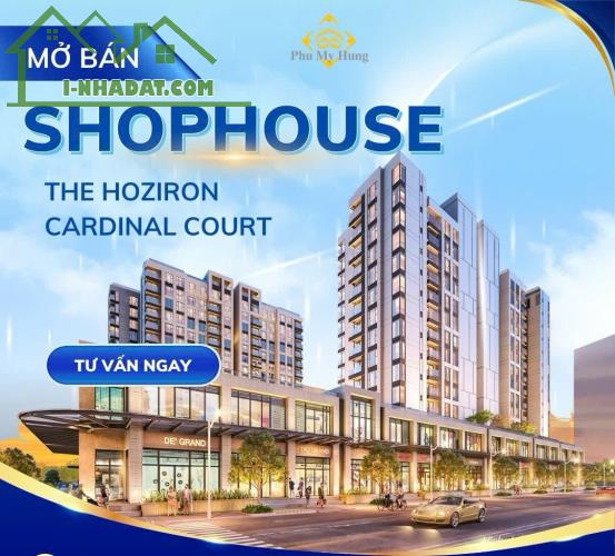 MỞ BÁN SHOPHOUSE KHỐI ĐẾ - THE HOZIRON & CARDINAL COURT