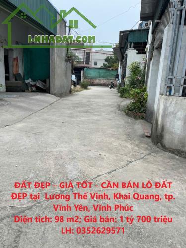 ĐẤT ĐẸP – GIÁ TỐT - CẦN BÁN LÔ ĐẤT ĐẸP tại  Lương Thế Vinh, Khai Quang, tp. Vĩnh Yên,