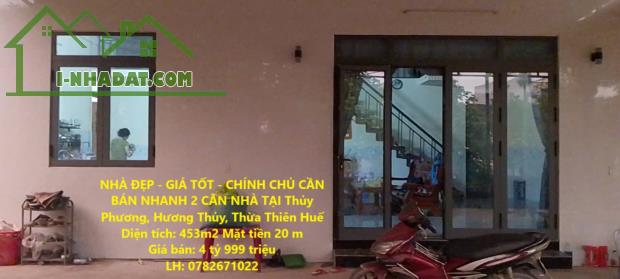 NHÀ ĐẸP - GIÁ TỐT - CHÍNH CHỦ CẦN BÁN NHANH 2 CĂN NHÀ TẠI Thủy Phương, Hương Thủy, Thừa