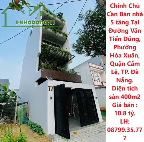 Chính Chủ Cần Bán nhà 5 tầng Tại Đường Văn Tiến Dũng, Phường Hòa Xuân, Quận Cẩm Lệ, TP.