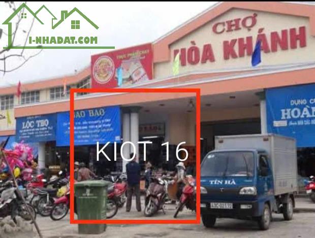 Cần bán Kiot số 16 chợ Hoà Khánh, lô Đôi ngay cổng chính 2 mặt tiền tại Đà Nẵng