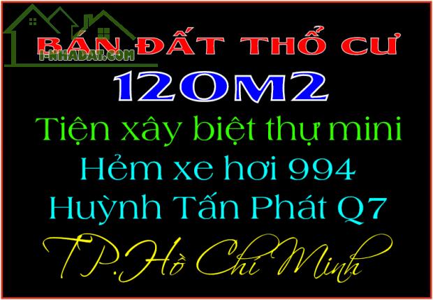 Hạ giá bán rẻ lô đất đẹp 8 x 15m Huỳnh Tấn Phát Quận 7 TP.HCM