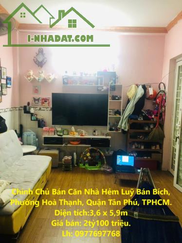 Chính Chủ Bán Căn Nhà Hẻm Luỹ Bán Bích, Phường Hoà Thạnh, Quận Tân Phú, TPHCM.