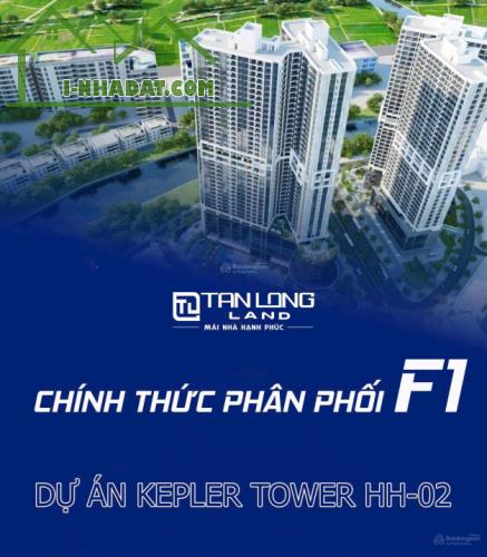 NHẬN BOOKING ĐỢT 1 QUỸ CĂN ĐẸP NHẤT DỰ ÁN THÁP ĐÔI KEPLER TOWER - MỖ LAO- HÀ ĐÔNG - 2