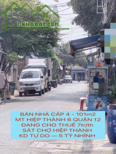 Bán nhà 101m2 cấp 4 mt Hiệp Thành 6 - Q12 , thu nhập 7tr/tr , 4 TỶ NHỈNH - 4