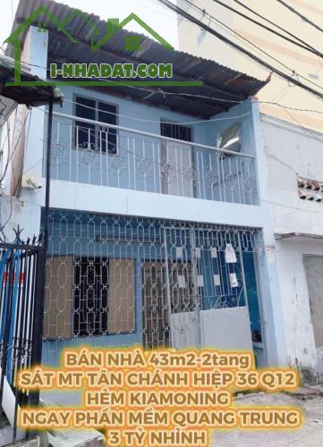 Bán nhà 43m2-2tang sát mt Tân Chánh Hiệp 36 Q12 , hẻm kiamoning, ngay PMQT , 3 tỷ nhỉnh - 1