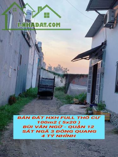 Bán đất hxh full tc 100m2 (5x20) Bùi Văn Ngữ Q12 , sát Ngã 3 Đông Quang , 4 tỷ nhỉnh