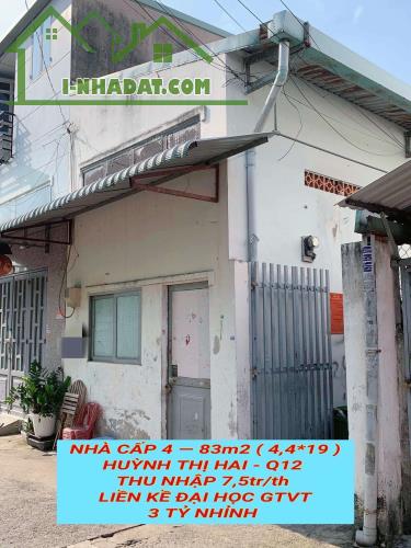 Nhà cấp 4 , 83m2 Huỳnh Thị Hai Q12, thu nhập 7,5tr/th ,liền kề Đại Học GTVT, 3 tỷ nhỉnh