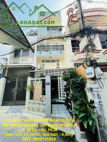 CẦN BÁN NHANH CĂN NHÀ ĐẸP Tại Số 143/16 Nguyễn văn Khối, phường 11, Q Gò vấp, HCM