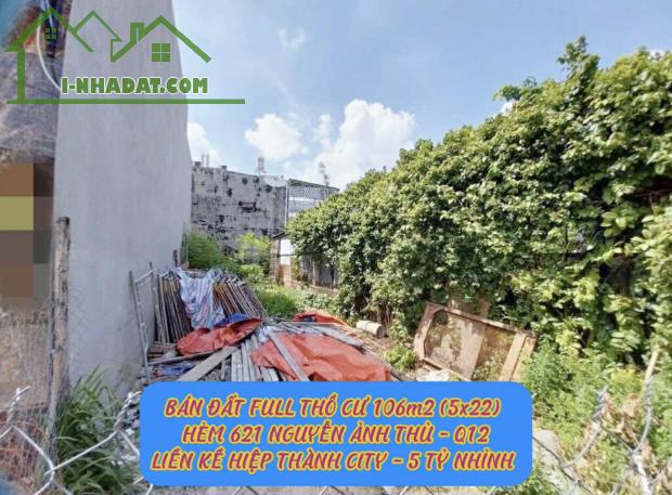Bán đất full tc 106m2 (5x22) hẻm 621 Nguyễn Ảnh Thủ Q12 , 5 TỶ NHỈNH 0932030061