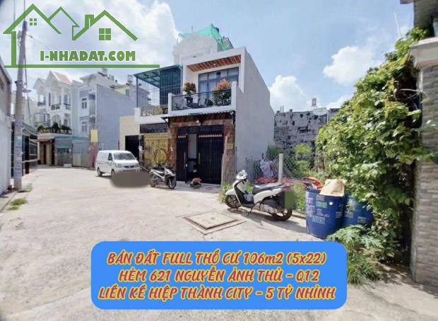 Bán đất full tc 106m2 (5x22) hẻm 621 Nguyễn Ảnh Thủ Q12 , 5 TỶ NHỈNH 0932030061 - 1