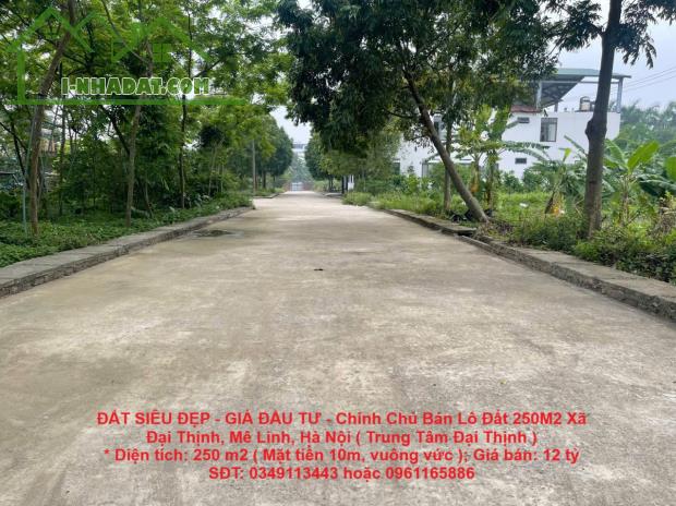 ĐẤT SIÊU ĐẸP - GIÁ ĐẦU TƯ - Chính Chủ Bán Lô Đất 250M2 Xã Đại Thịnh, Mê Linh, Hà Nội (