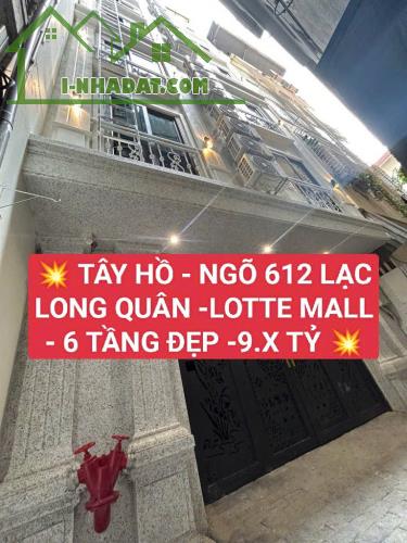 💥 TÂY HỒ-NGÕ 612 LẠC LONG QUÂN - LOTTE MALL- 9.x TỶ 💥