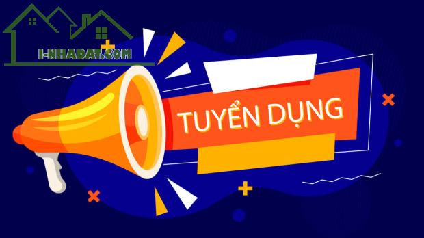 TUYỂN DỤNG BỔ SUNG NHÂN SỰ NHẬN VIỆC NGAY 
Vị trí: +5 Chuyên Viên Kinh Doanh