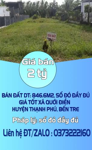 BÁN ĐẤT DT: 846.6M2, SỔ ĐỎ ĐẦY ĐỦ- GIÁ TỐT XÃ QUỚI ĐIỀN, HUYỆN THẠNH PHÚ, BẾN TRE