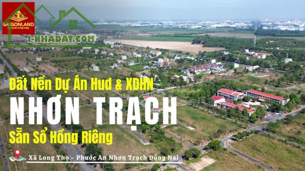 CẦN BÁN NHANH 10 NỀN DỰ ÁN HUD NHƠN TRẠCH ĐỒNG NAI GIÁ TỐT