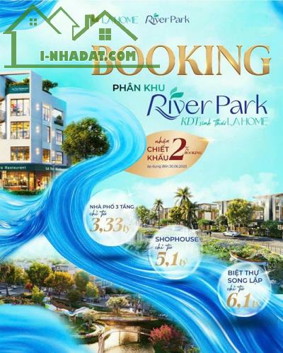 Sống Giữa Công Viên – Đầu Tư Sinh Lời Vàng tại River Park, LA HOME